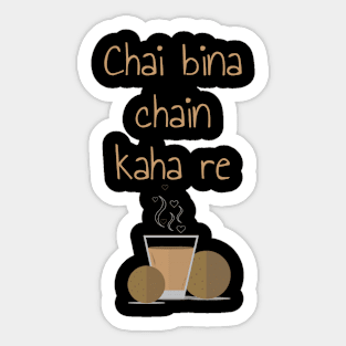 Chai Bina Chain Kaha Re Hindi Slogan For Chai Lovers Sticker